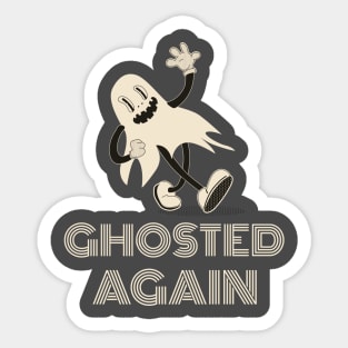 Ghost Hunting Ghosted Again Sticker